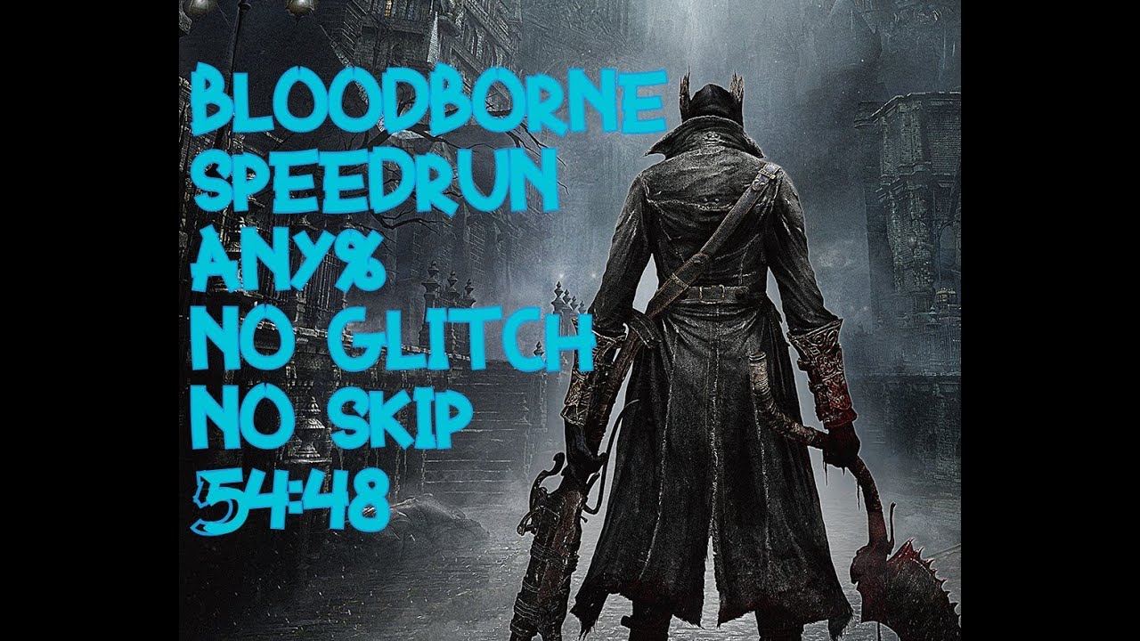 Bloodborne Speedrun Any% in 