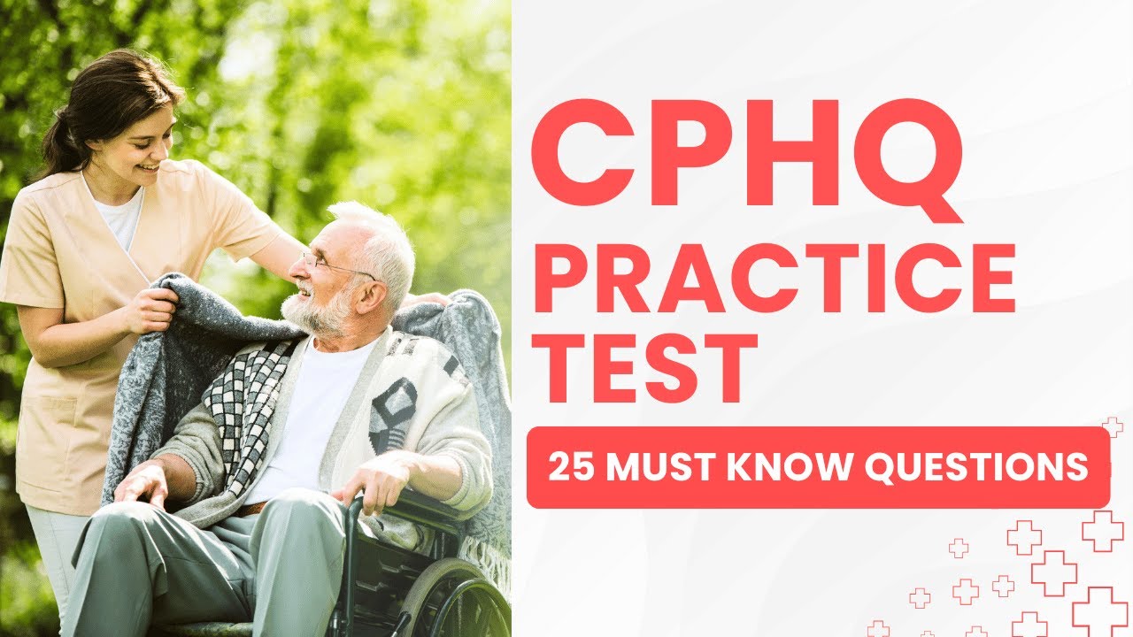 CPHQ Exam - Certified Professional in Healthcare Quality Review (25 Must Know Questions)