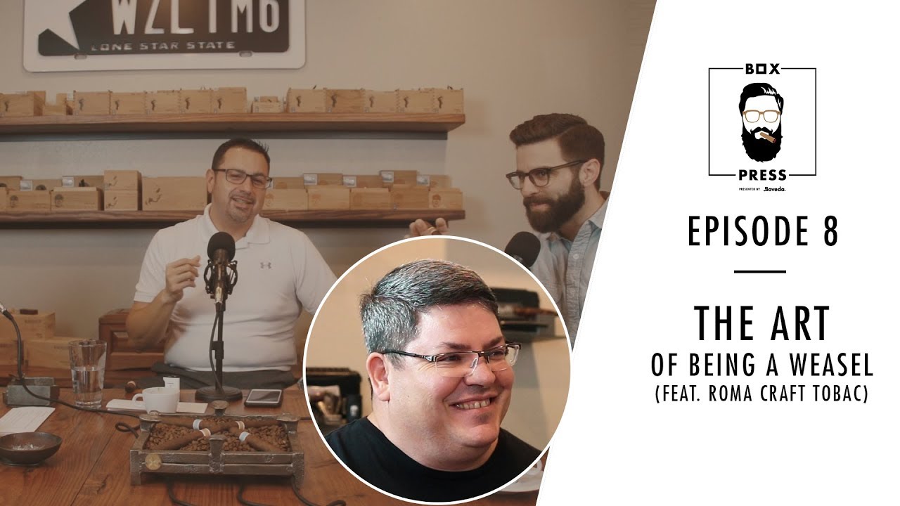 The Art of Being a Weasel (feat. RoMa Craft Tobac) | Box Press Ep. 08