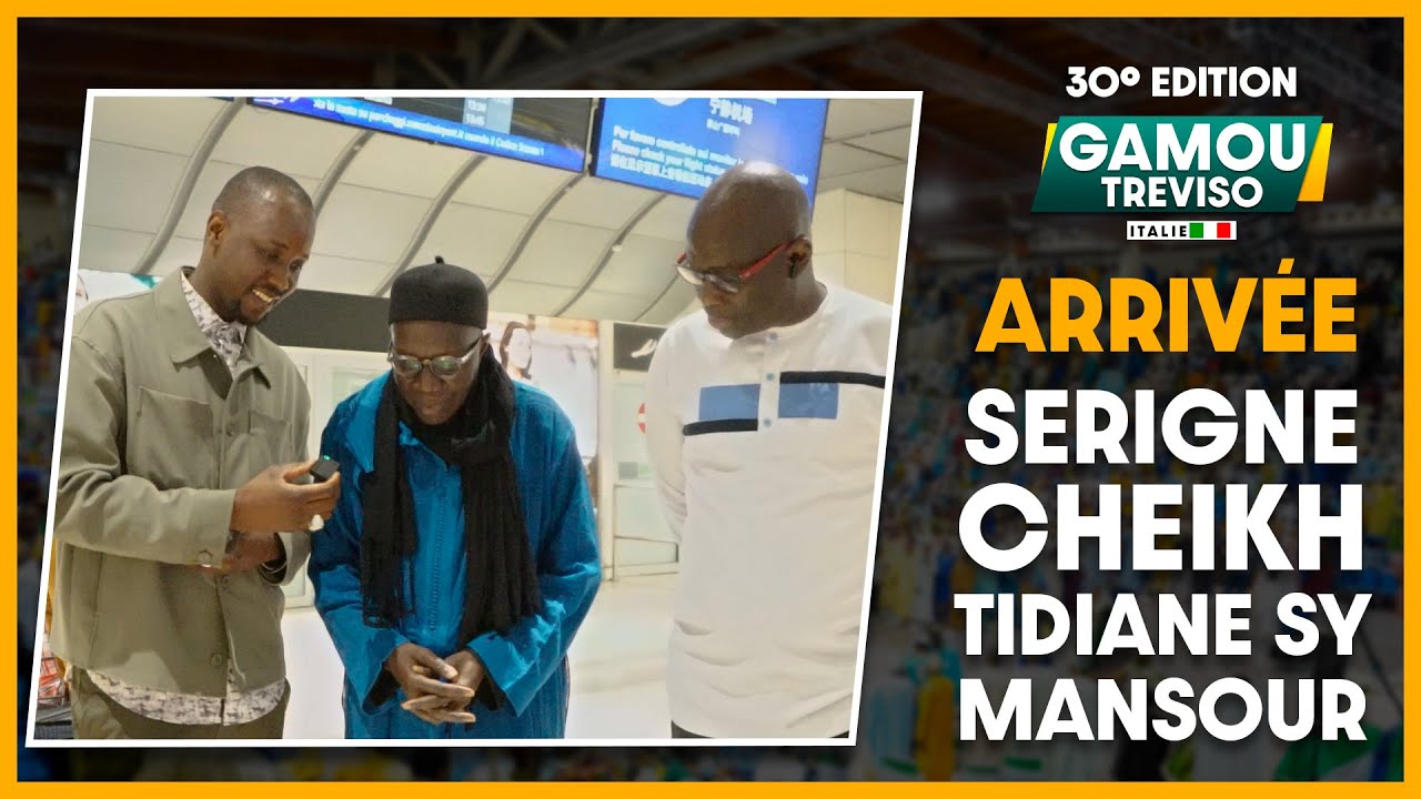 GAMOU TREVISO 2025 - Arrivée de Serigne Cheikh Tidiane Sy Mansour