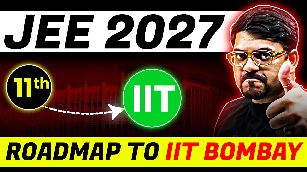 JEE 2027 : 2 Year Roadmap to IIT Bombay | How to Start JEE Preparation in Class 11 💪🏻 | Harsh Sir