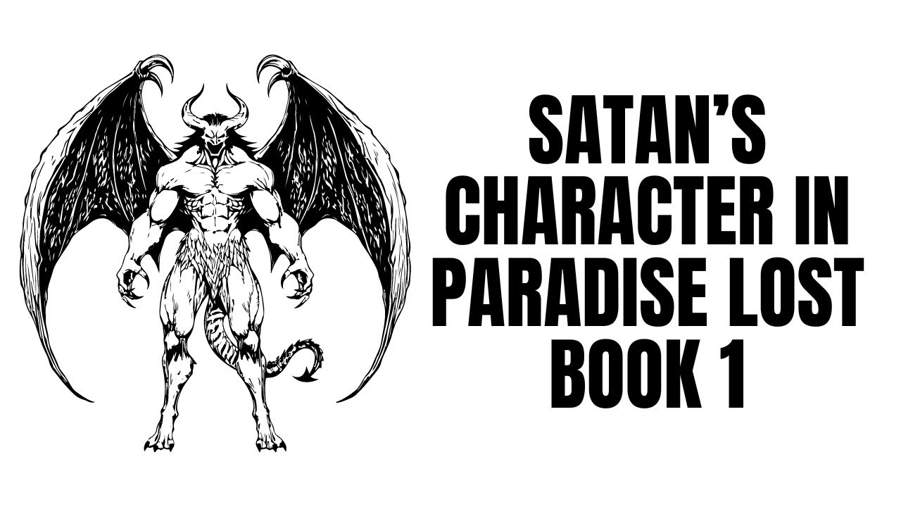 Satan’s Character in Paradise Lost Book 1 | Character Analysis