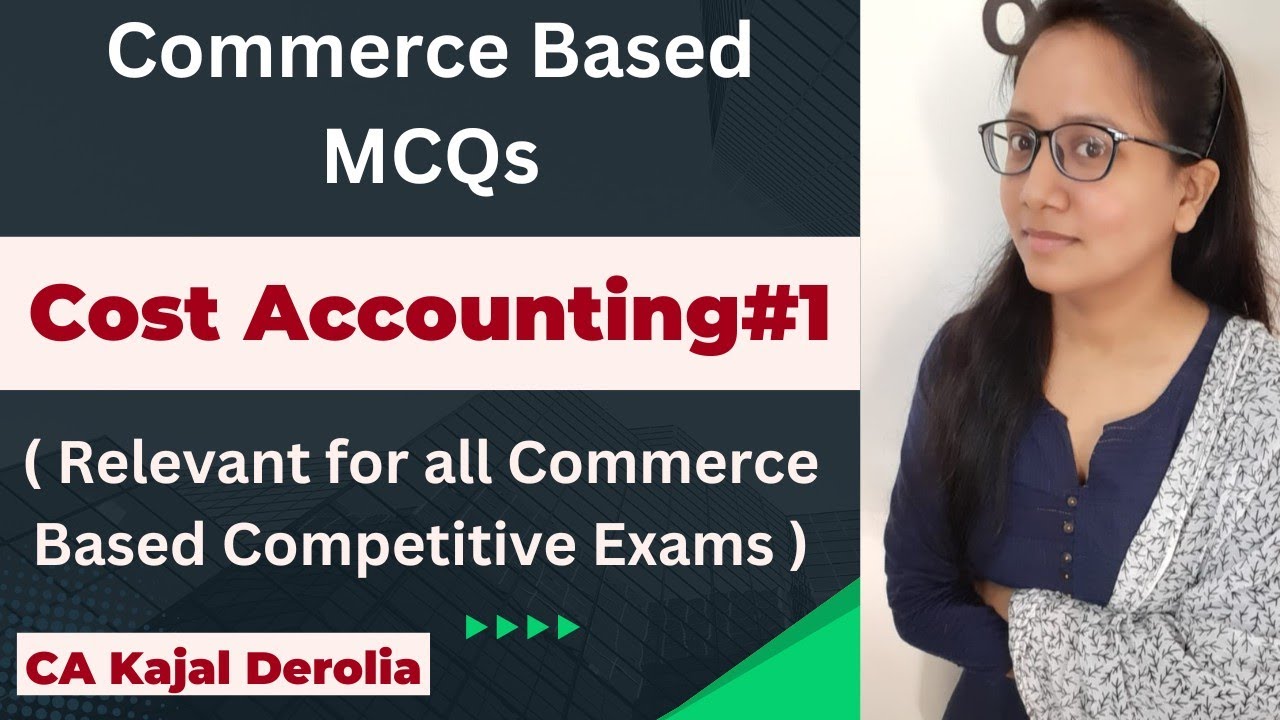 Cost Accounting MCQ | MCQ Questions with Detail Answers |  Cost and Management Accounting | Part 1 |