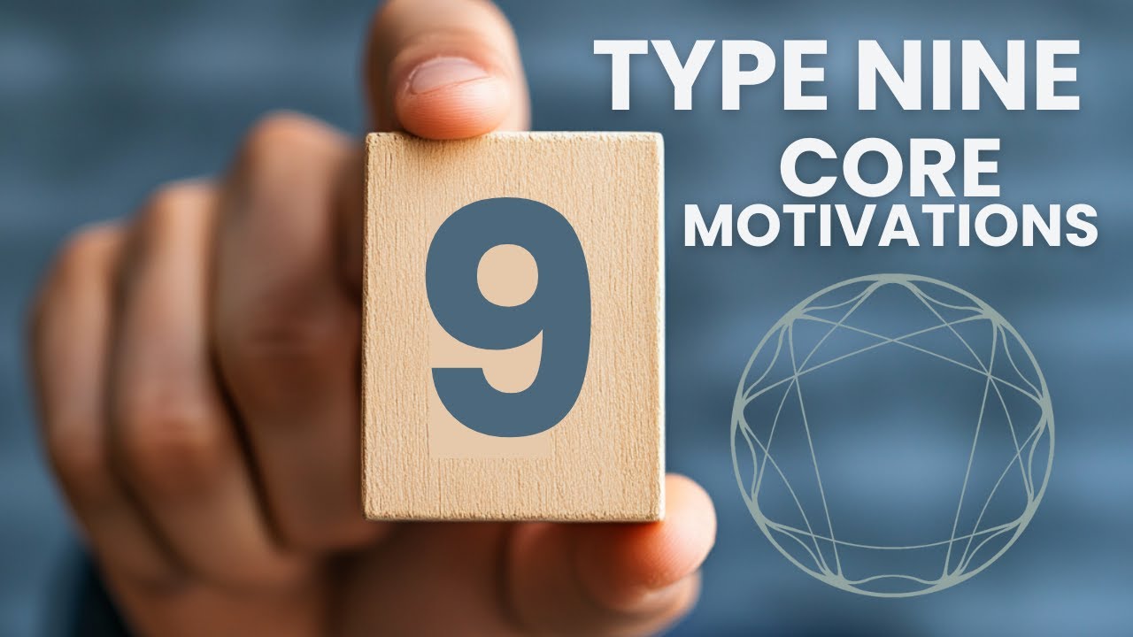 The Core Motivations of the Enneagram Type Nine