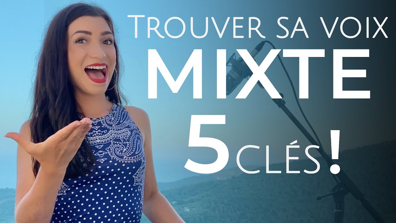 Comment trouver sa VOIX MIXTE, les 5 CLÉS faciles et rapides !