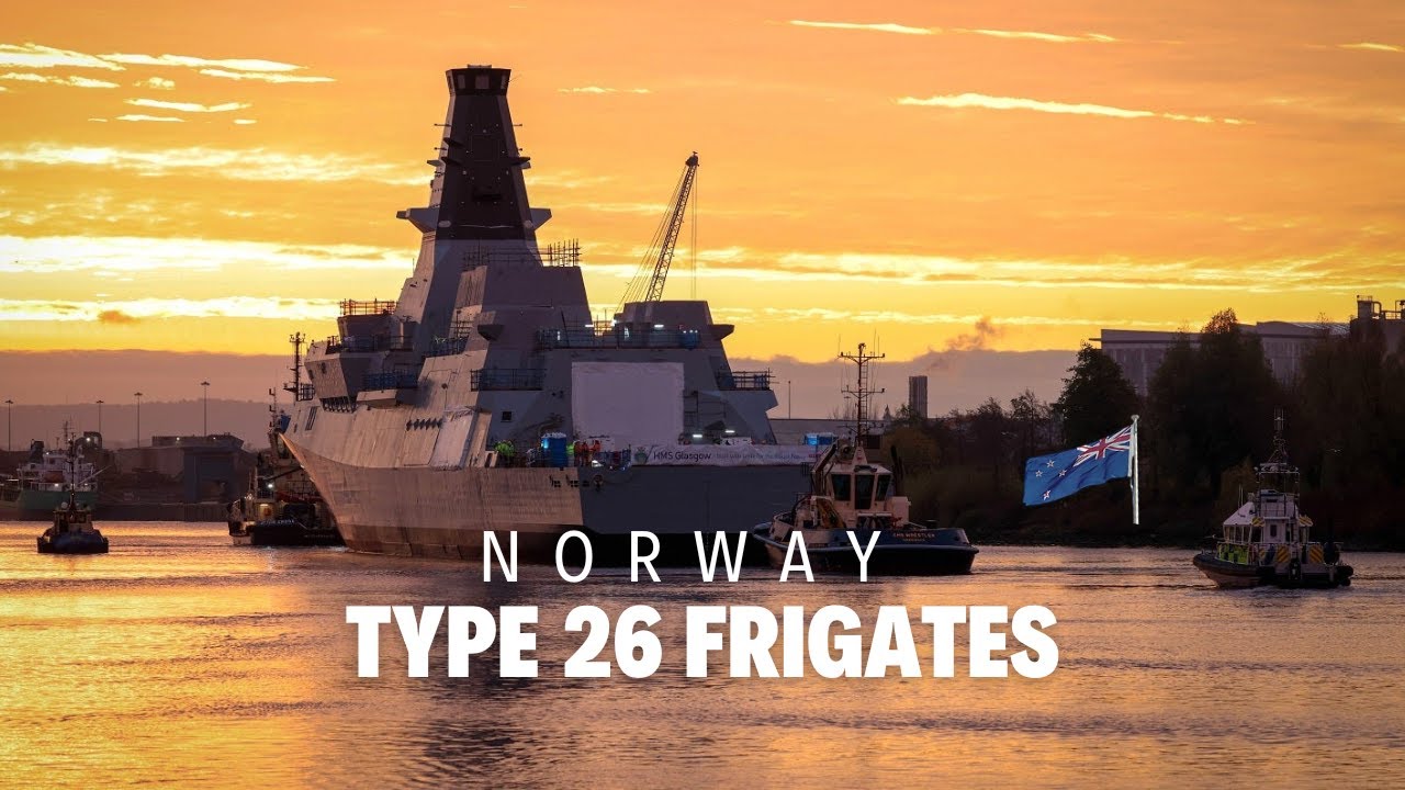 Norway&rsquo;s Type 26 Frigates and the Rise of the High North Navy
