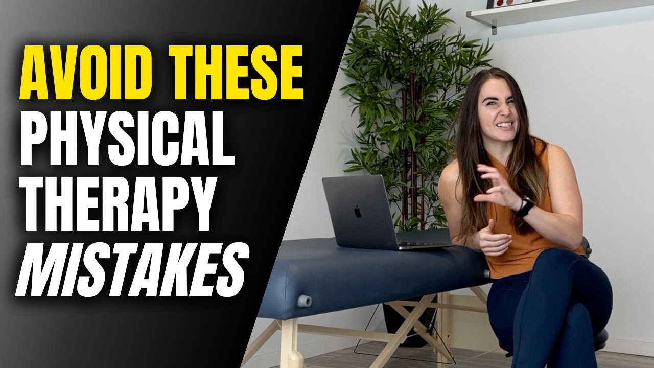 Don't Make These Physical Therapy Mistakes (If You Want To Get Better)