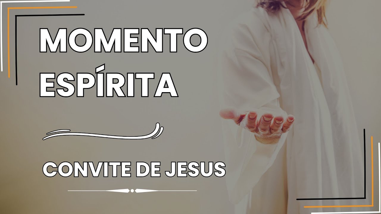 Momento Esp&iacute;rita - Convite de Jesus #momentoesp&iacute;rita #espiritualidade  #jesus #jesuschrist