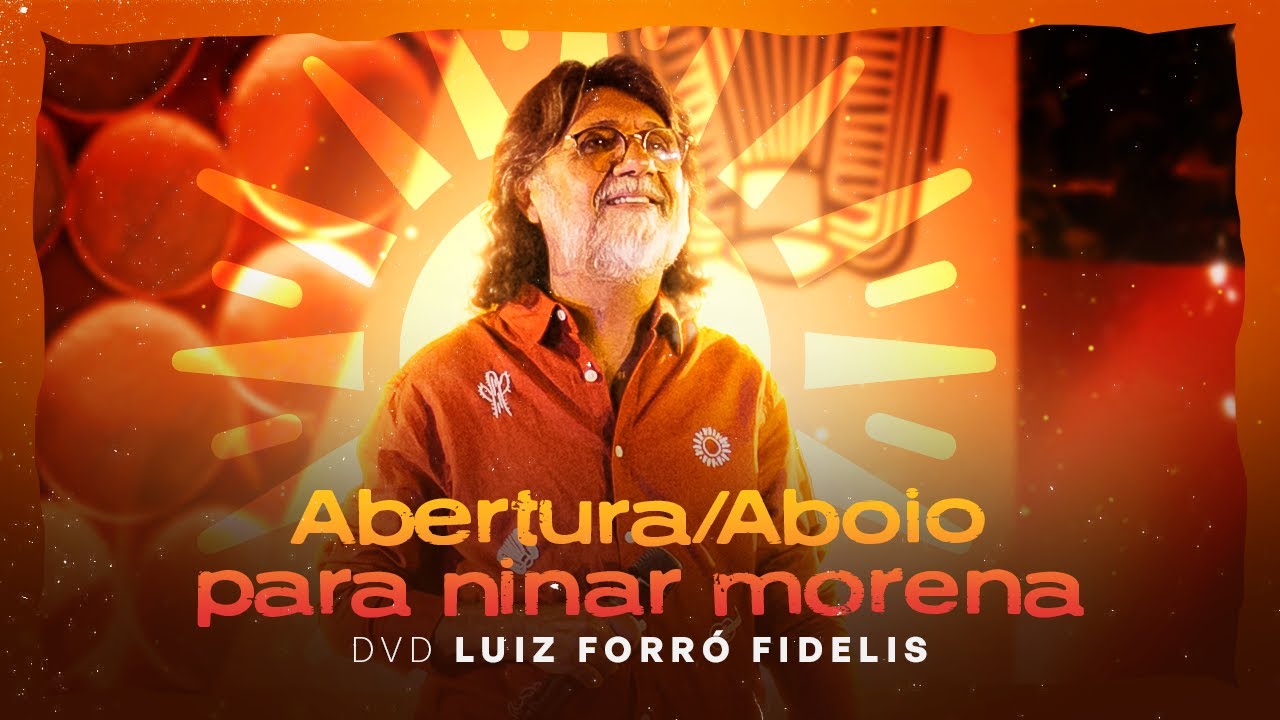 ABERTURA / ABOIO PRA NINAR MORENA - Luiz Fidelis (DVD LUIZ FORRÓ FIDELIS)