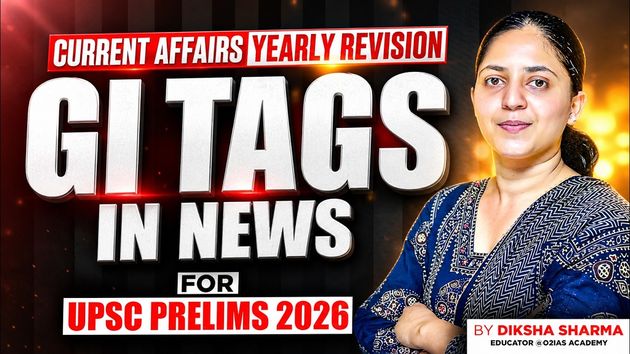 GI Tags in News | Current Affairs Yearly Revision for UPSC Prelims 2026