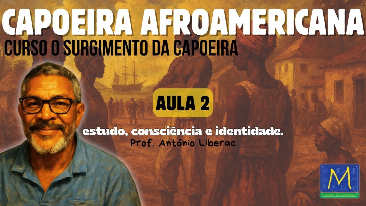 AULA 2 – Capoeira Afroamericana | Etnicidade, Escravidão e Formação das Identidades