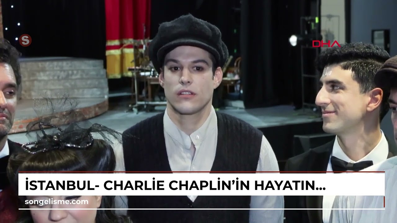 İstanbul- Charlie Chaplin'in hayatını anlatan oyun sanatseverlerle buluştu