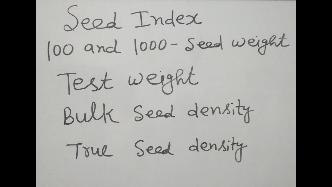 Seed Index, Test Weight and Seed Density