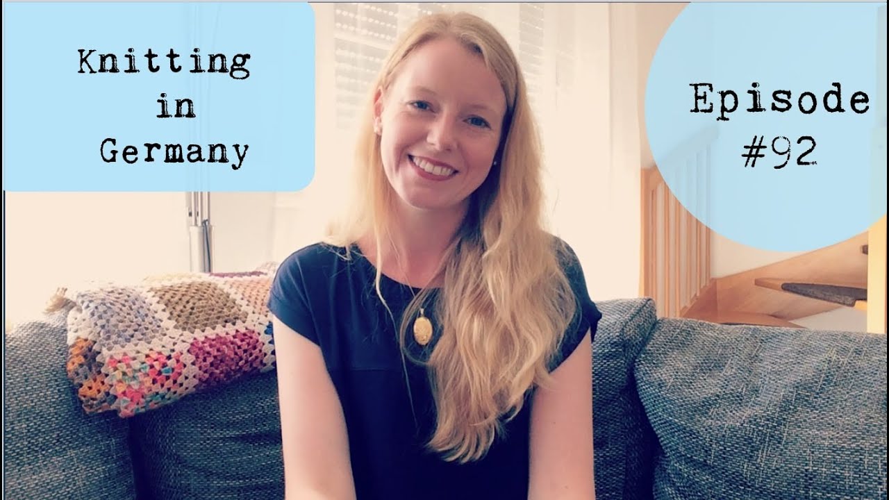 Anna Knitter Podcast Episode #92 - Knitting in Germany