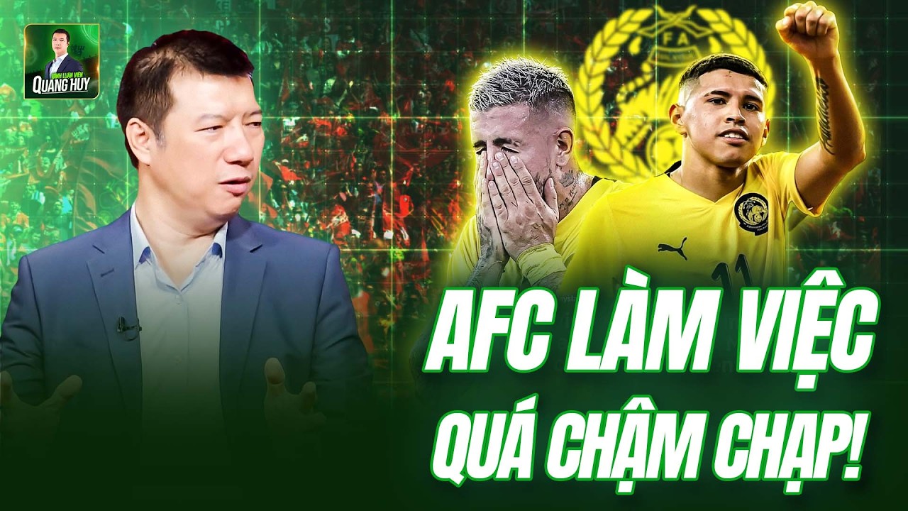 🚨 BẰNG CHỨNG ĐÃ RÕ, MALAYSIA PHẢI BỊ XỬ THUA: AFC LÀM VIỆC QUÁ CHẬM CHẠP, PHẢI CHĂNG CÓ KHUẤT TẤT?