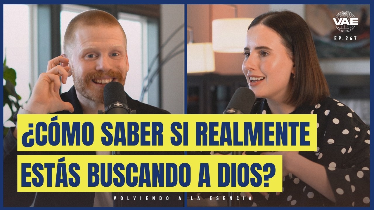 ¿Cómo saber si realmente estás buscando a Dios? | VAE Podcast