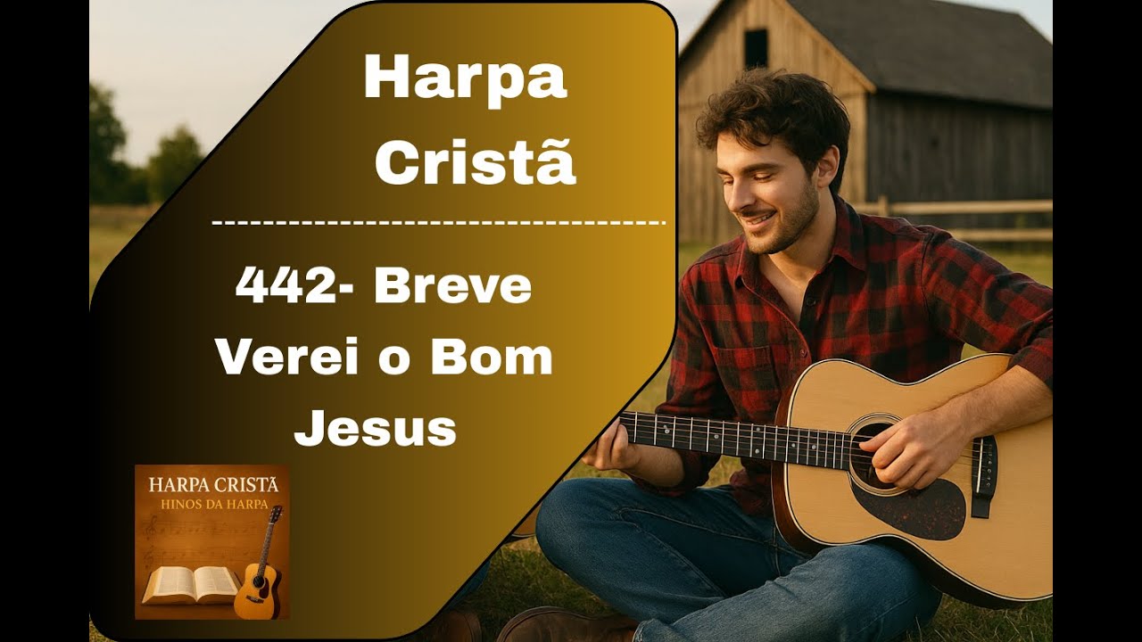 442 - Breve Verei o Bom Jesus/HARPA CRISTÃ #assembleiadedeus