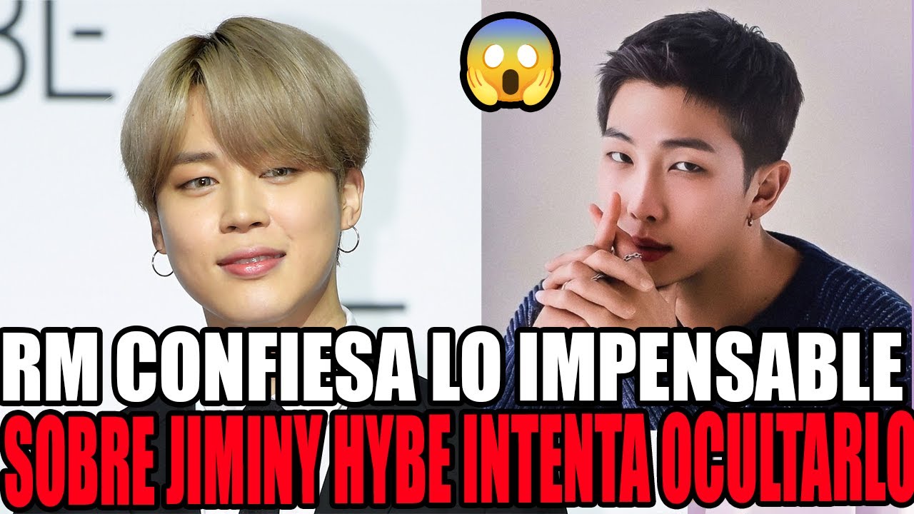 ¡ESCÁNDALO!😱RM CONFIESA LO IMPENSABLE SOBRE JIMIN Y HYBE INTENTA OCULTARLO🔥