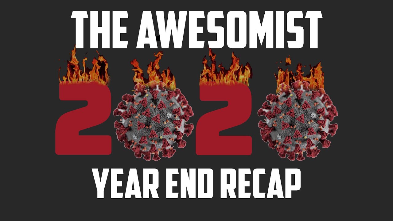 2020 Year End Review (Worst Year Ever!)