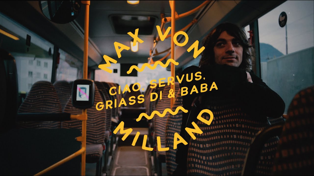 Max von Milland - CIAO, SERVUS, GRIASS DI & BABA (Offizielles Video)