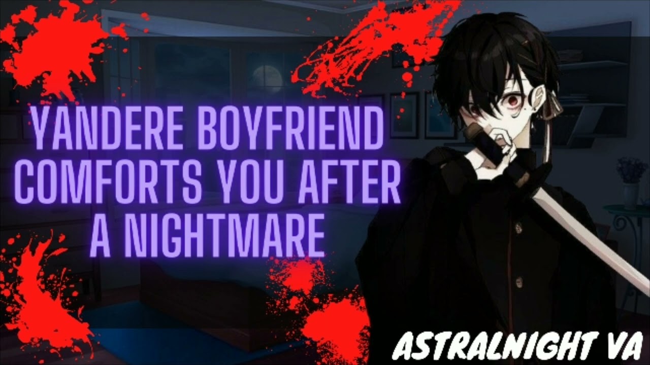 [ASMR ROLEPLAY] Yandere Boyfriend Comforts You After A Nightmare