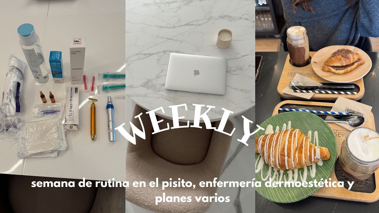 Weekly: Primera semana en el pisito de rutina, enfermería dermoestética y planes varios... @12alii