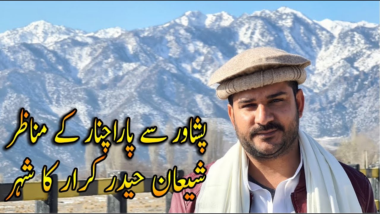 Peshawar Se Parachinar Ka Safar | Parachinar 2021 | Travel Peshawar To Parachinar | Pakistan