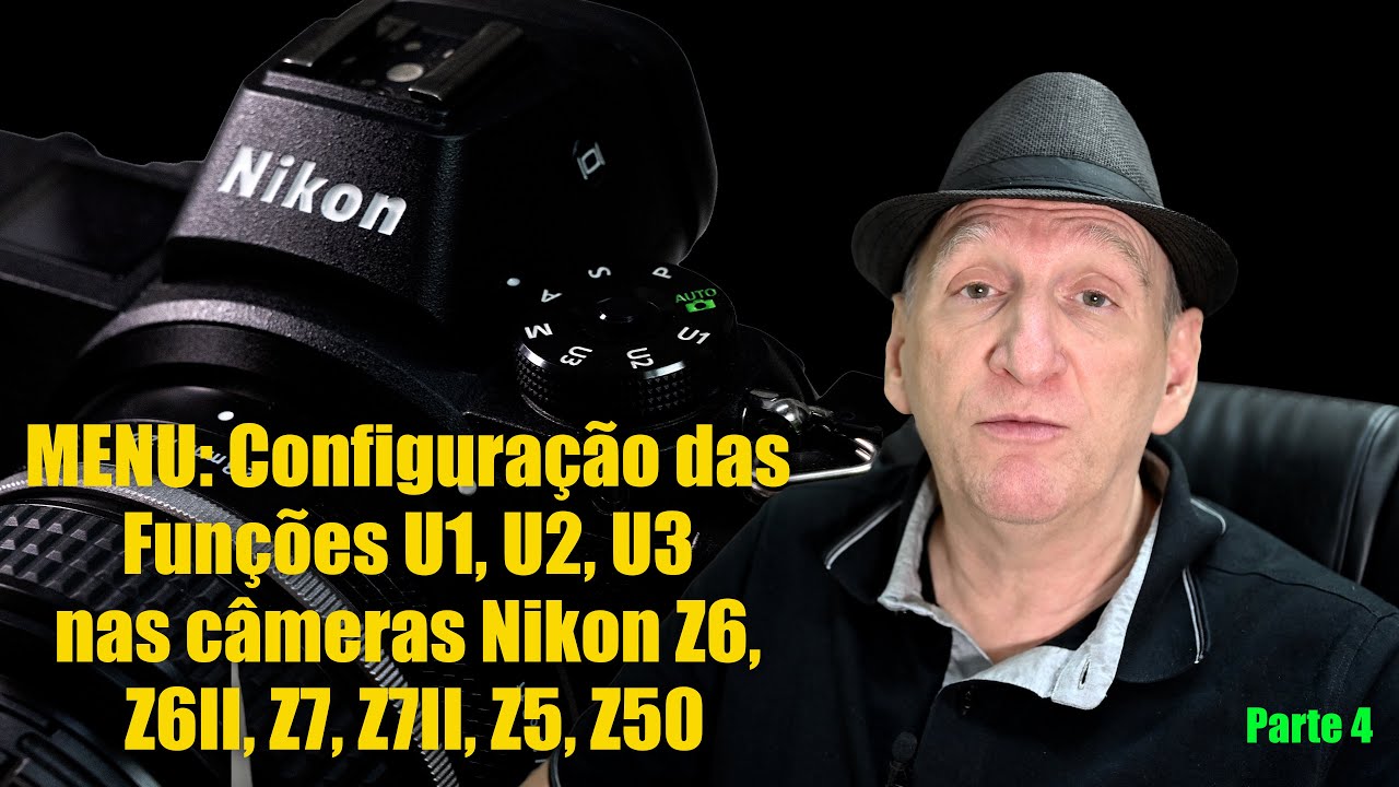 MENU: Configuração das Funções U1, U2, U3 nas câmeras Nikon Z6, Z6II, Z7, Z7II, Z5, Z50 - Parte 4