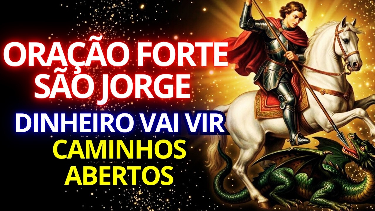 SÃO JORGE GUERREIRO ⚔️ Vitória Urgente! Proteção Contra Inimigos e Abertura de Caminhos Financeiros!