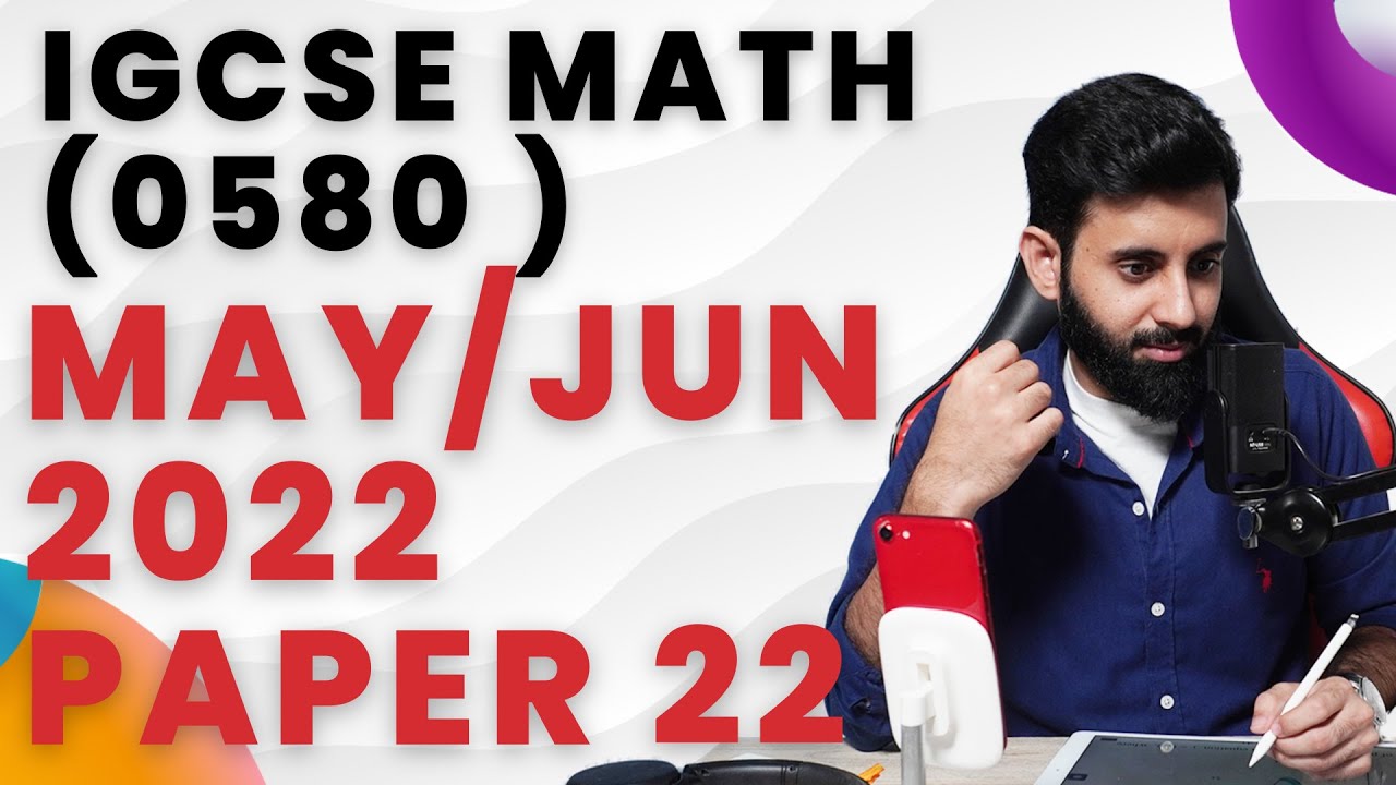 IGCSE Math (0580) | May/Jun 2022 Paper 22 (0580/22/M/J/22)