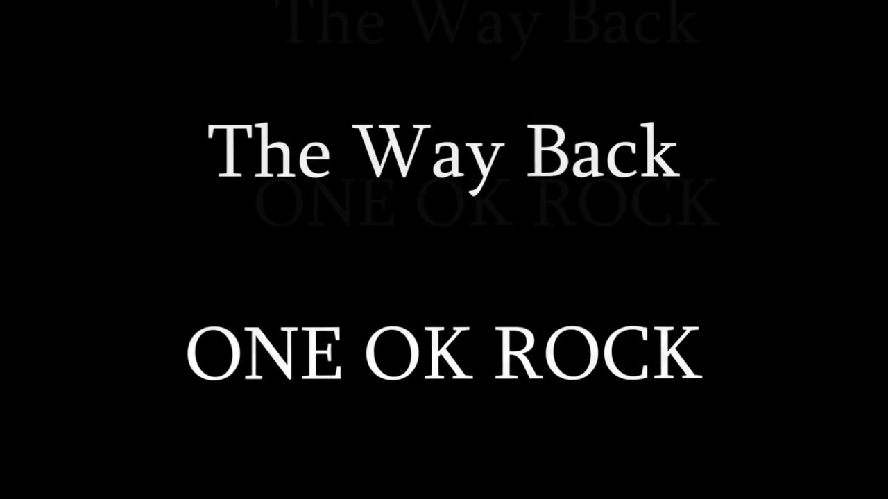 ONE OK ROCK - The Way Back 和訳、カタカナ英語付き