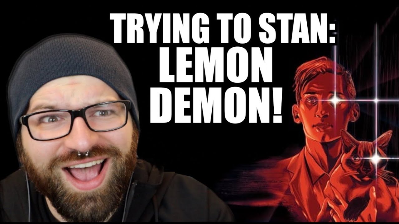 TRYING TO STAN LEMON DEMON! (NEIL CICIEREGA)
