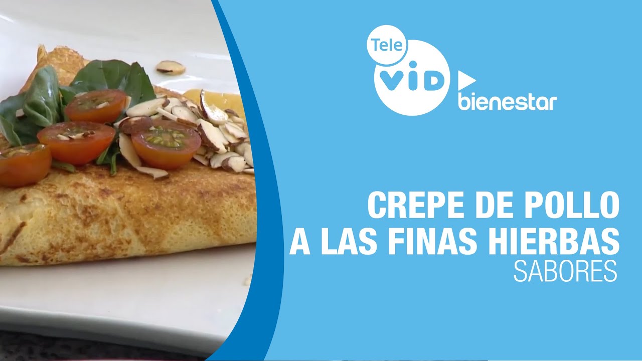 Crepe de Pollo a las Finas Hierbas 🌿 Sabores | Tele VID ▶️ Bienestar
