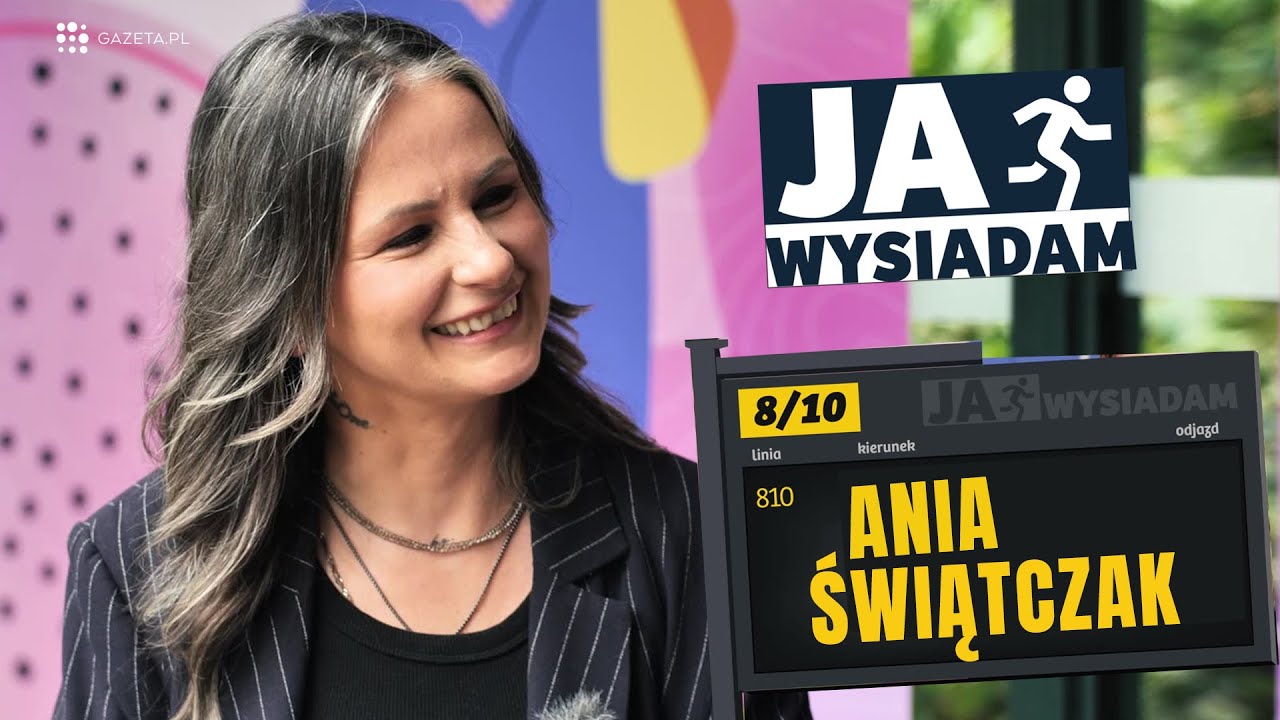 ANNA ŚWIĄTCZAK |Ja wysiadam 1|
