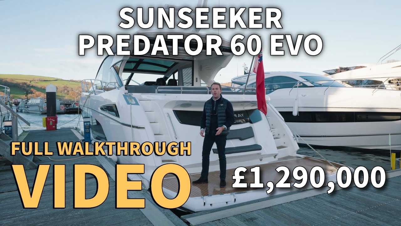 Sunseeker Predator 60 EVO Full Walkthrough Video | £ 1,390,000 Yacht For Sale