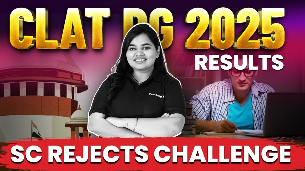 SC Refuses to Hear Plea on CLAT-PG 2025 Results – What Happens Next?