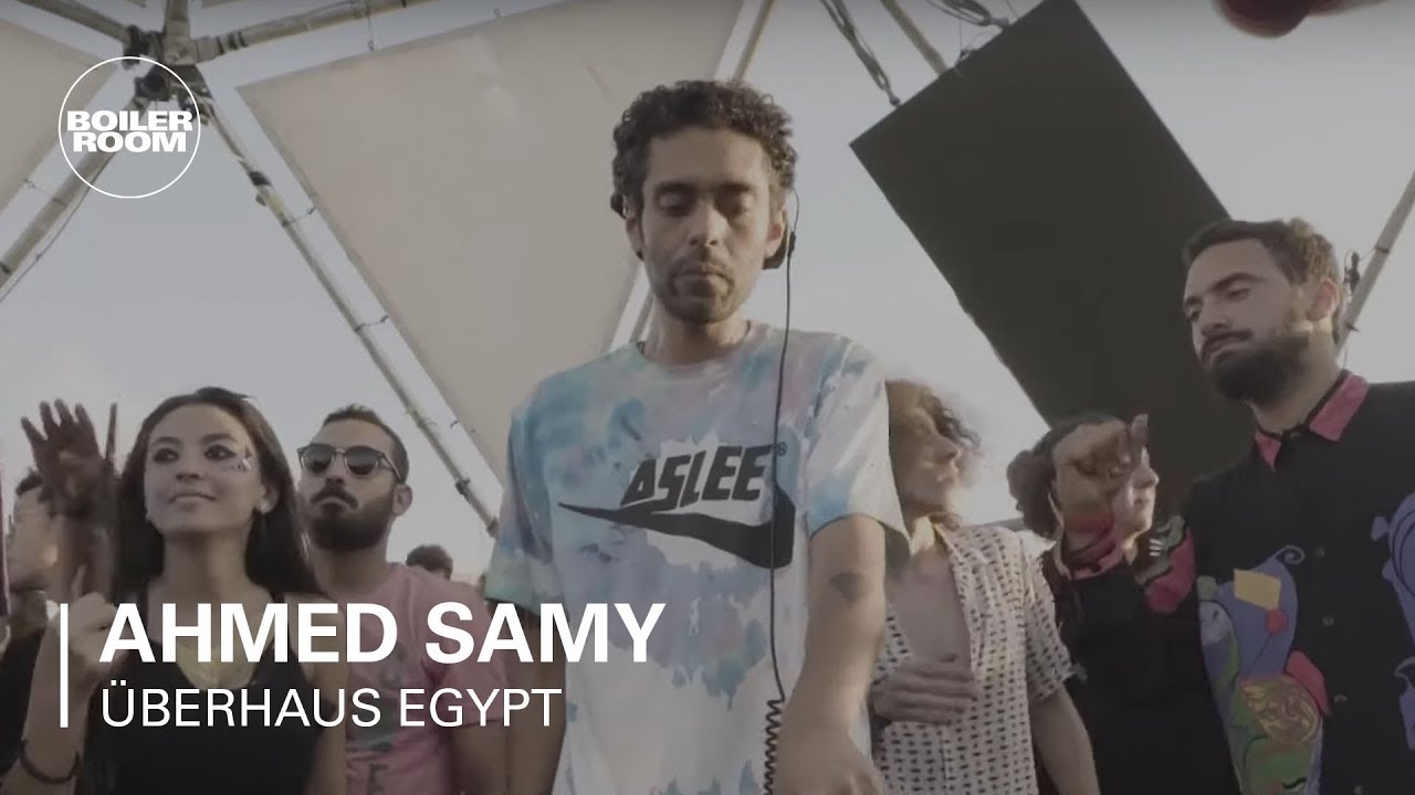 Ahmed Samy | Boiler Room x &Uuml;berhaus Egypt