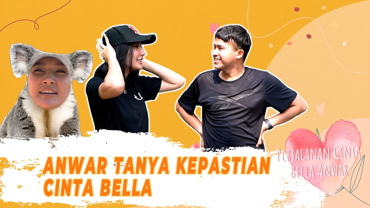 CINTA ANWAR MASIH DIGANTUNG BELLA?? (PART.1) | PERJALANAN CINTA BELLA DAN ANWAR