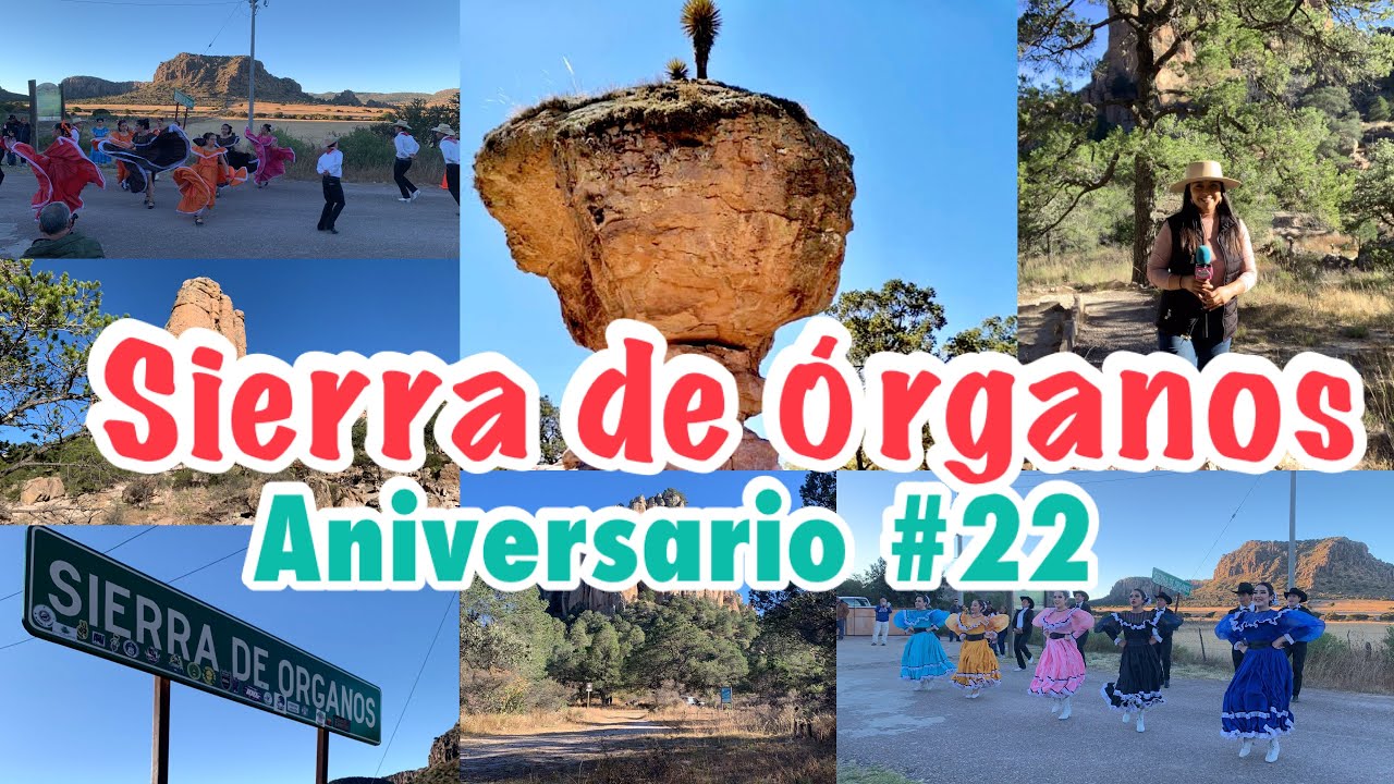 Sierra de Órganos. Aniversario 22 ⛰🤩