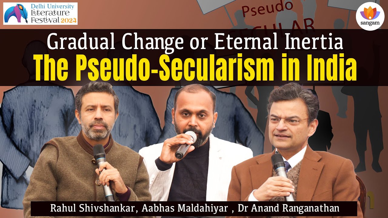 Gradual Change or Eternal Inertia: The Pseudo-Secularism in India | DU Lit. Fest | #SangamTalks