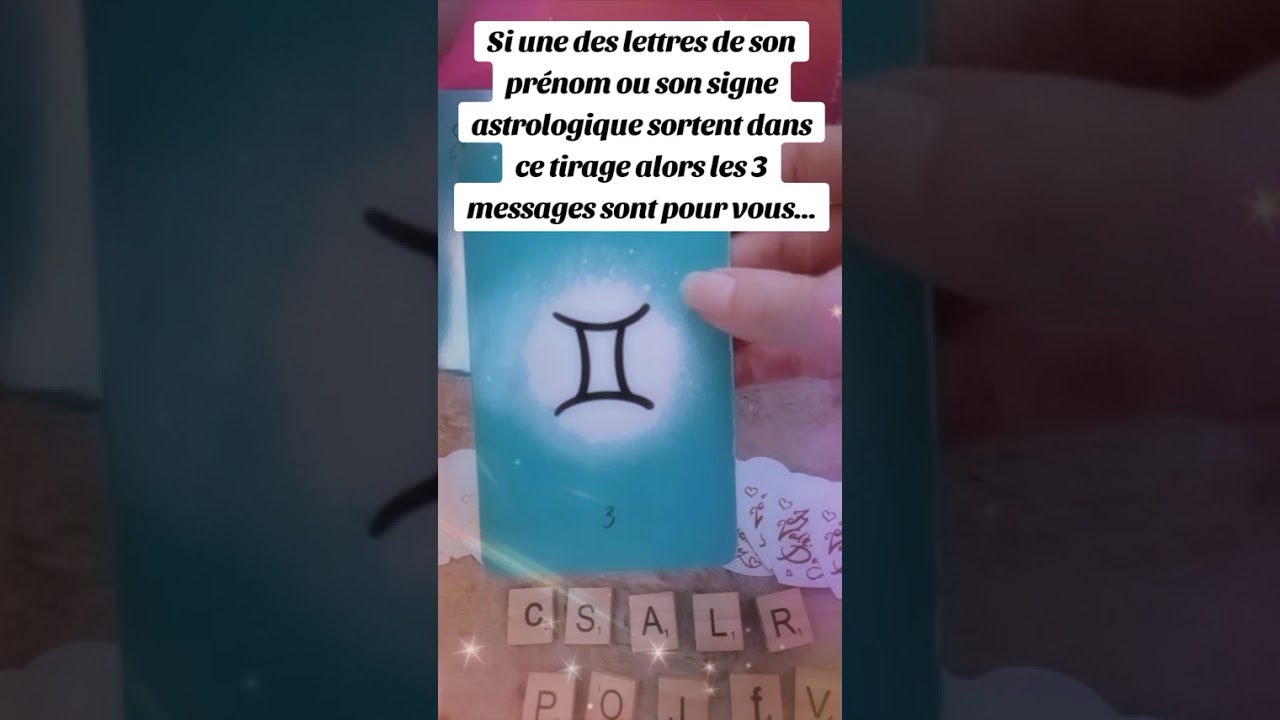 Si une des lettres de son prénom ou son signe astrologique sortent dans ce tirage alors...