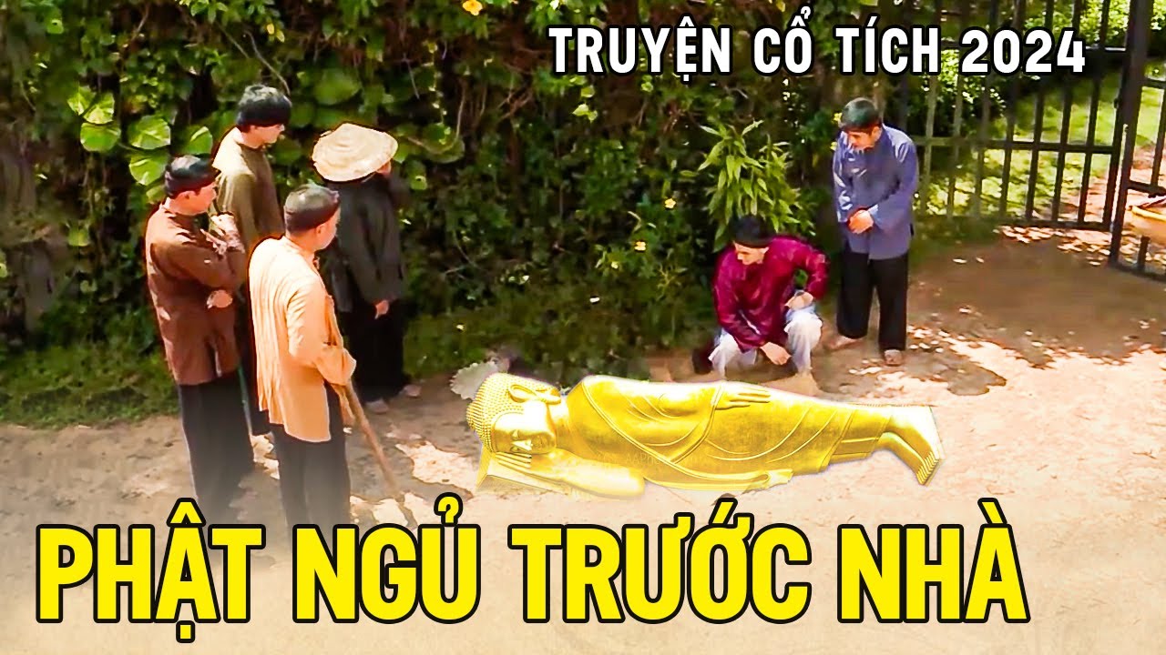 PHẬT NGỦ TRƯỚC NHÀ |Chuyện Cổ Tích Hay 2024🍀Cổ Tích Đất Việt 2024🍀Cổ Tích Việt Nam 2024🍀Cổ Tích THVL