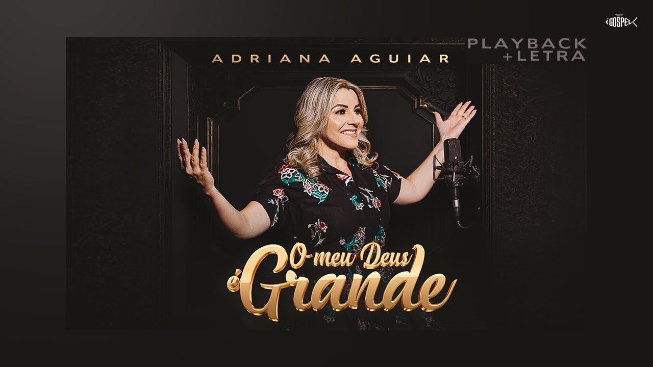 Adriana Aguiar - Meu Deus é Grande | Playback Com Letra