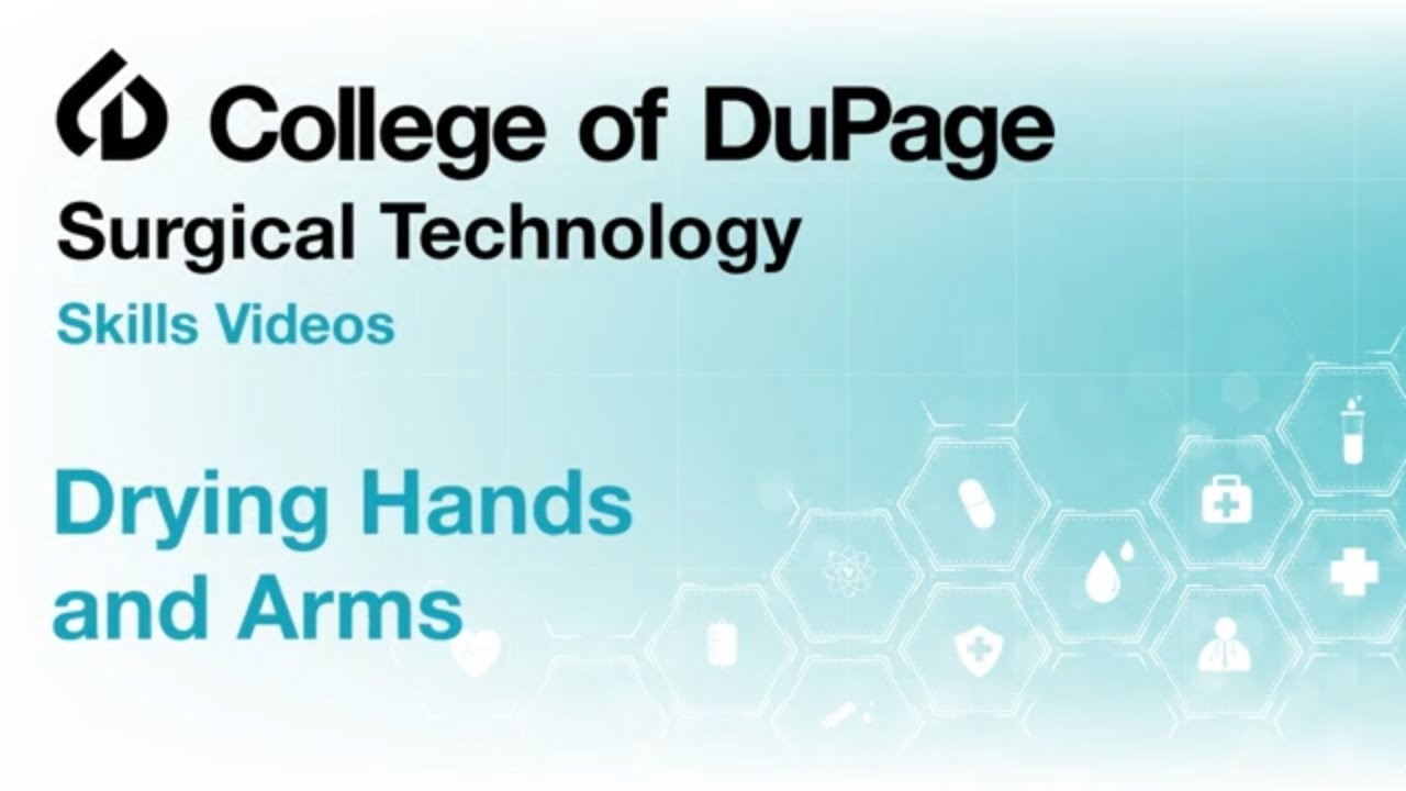 Surgical Technology Skills: Drying Hands & Arms