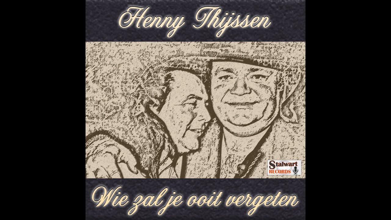 Wie Zal Je Ooit Vergeten - Henny Thijssen