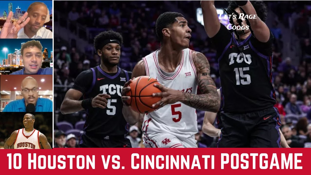 #10 Houston Cougars basketball tangles with Cincinnati Bearcats - Let's Rage Coogs postgame