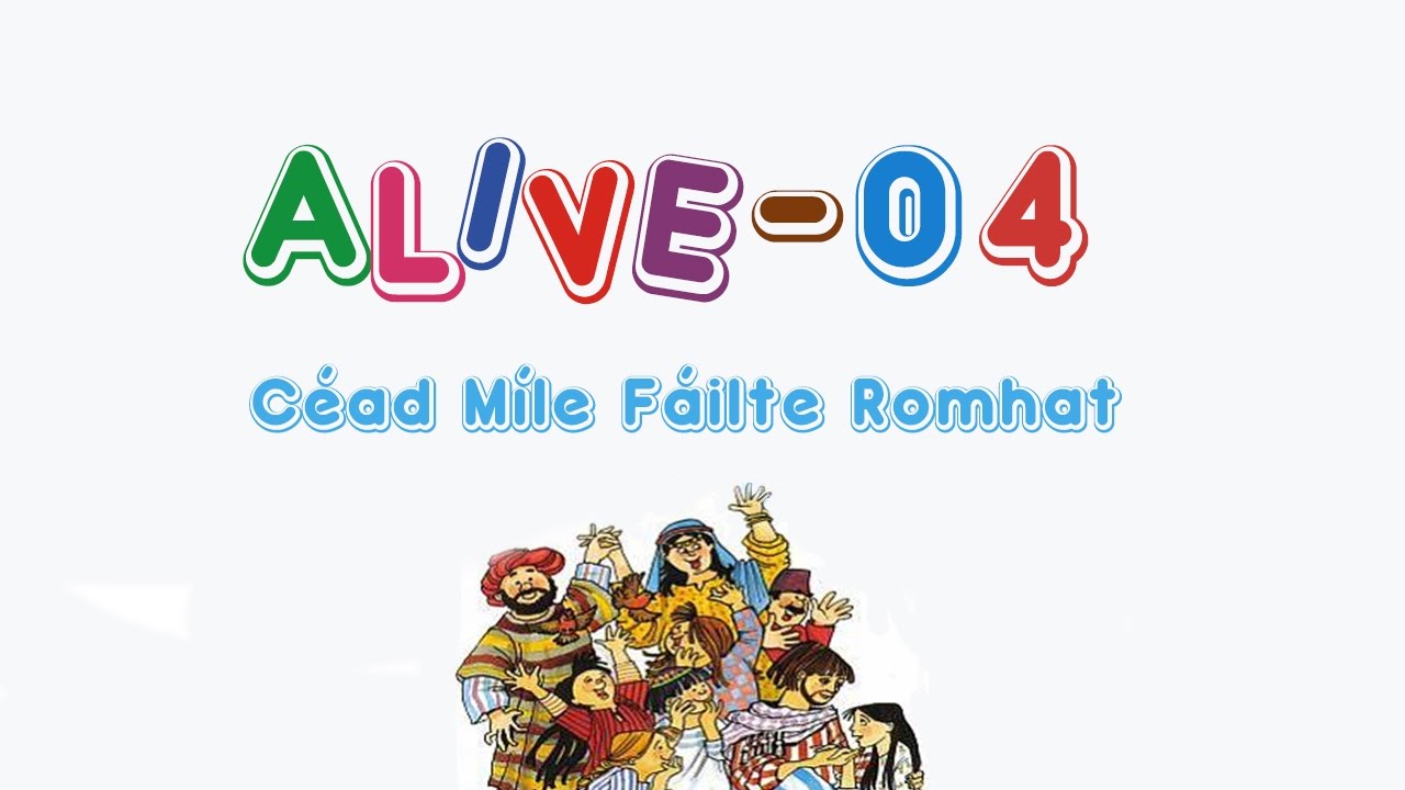 Alive-O 4 - C&eacute;ad M&iacute;le F&aacute;ilte Romhat