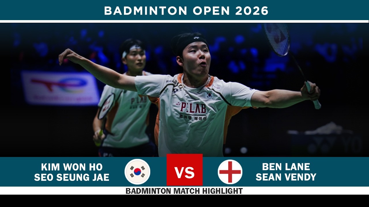 Kim Won Ho/Seo Seung Jae vs Ben Lane/Sean Vendy All England Open Badminton 2026