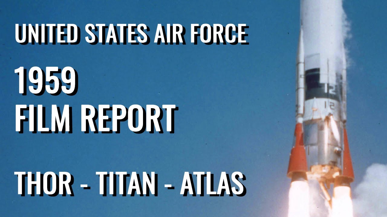 USAF Film Report 1959 - Thor, Titan, Atlas Development - HD remastered, rockets, missile, launch