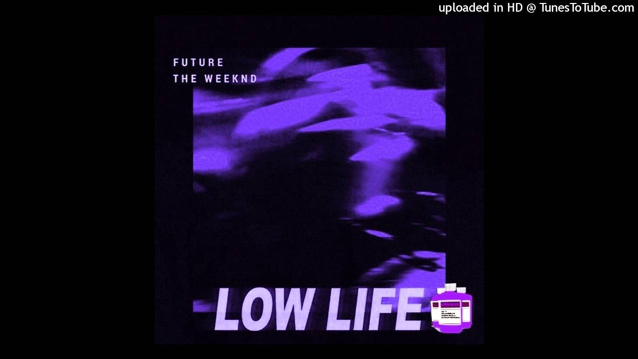 Future + The Weeknd - Low Life | Chopped x Screwed by DJYung$avage